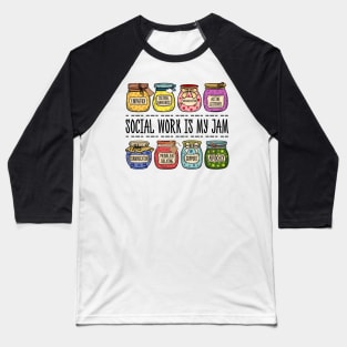 Social Work Is My Jam School Social Worker Baseball T-Shirt